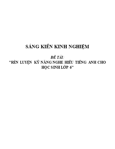 Sáng kiến kinh nghiệm Rèn luyện kỹ năng nghe hiểu Tiếng Anh cho học sinh Lớp 6