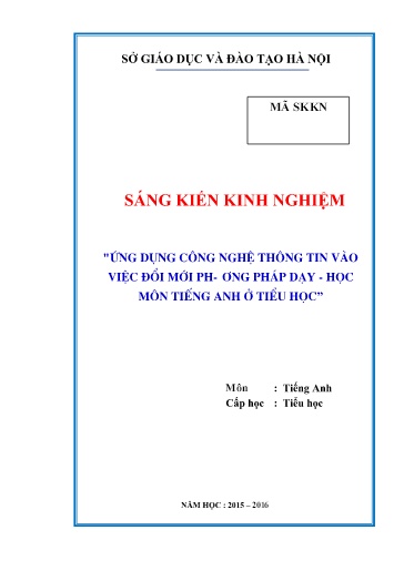 SKKN Ứng dụng công nghệ thông tin vào việc đổi mới phương pháp dạy học môn Tiếng Anh ở Trường Tiểu học Khương Mai SKKN Ứng dụng công nghệ thông tin vào việc đổi mới phương pháp dạy học môn Tiếng Anh ở Trường Tiểu học Khương Mai